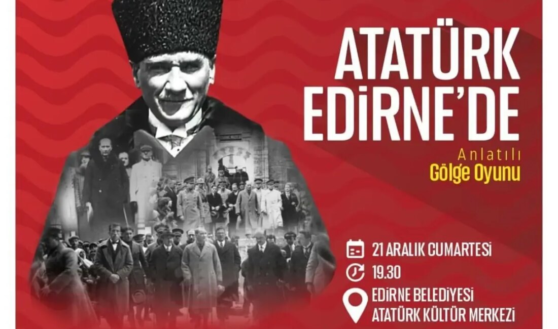 Edirne'de düzenlenen Atatürk'ü Anma Etkinliği, Ulu Önderimizin anısını yaşatmak ve