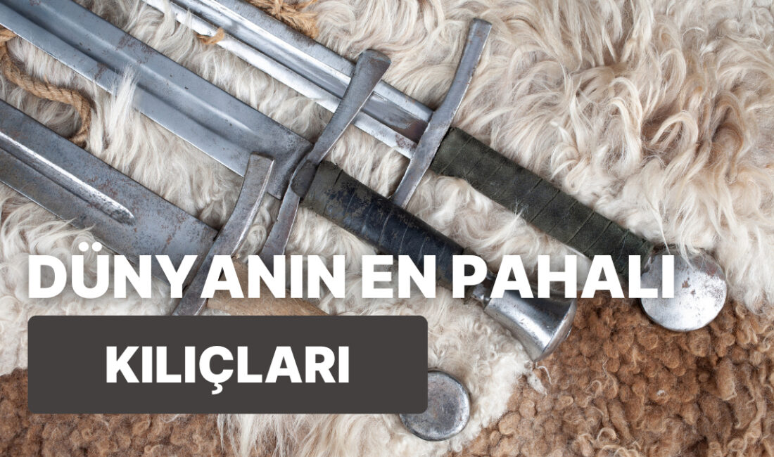 Dünyanın en değerli kılıçlarını keşfedin! Tarih boyunca savaşların simgesi olan