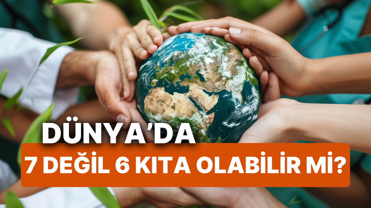 Dünya'nın kıtaları üzerine şaşırtıcı bir teori ile karşınızdayız! Bu yazıda,