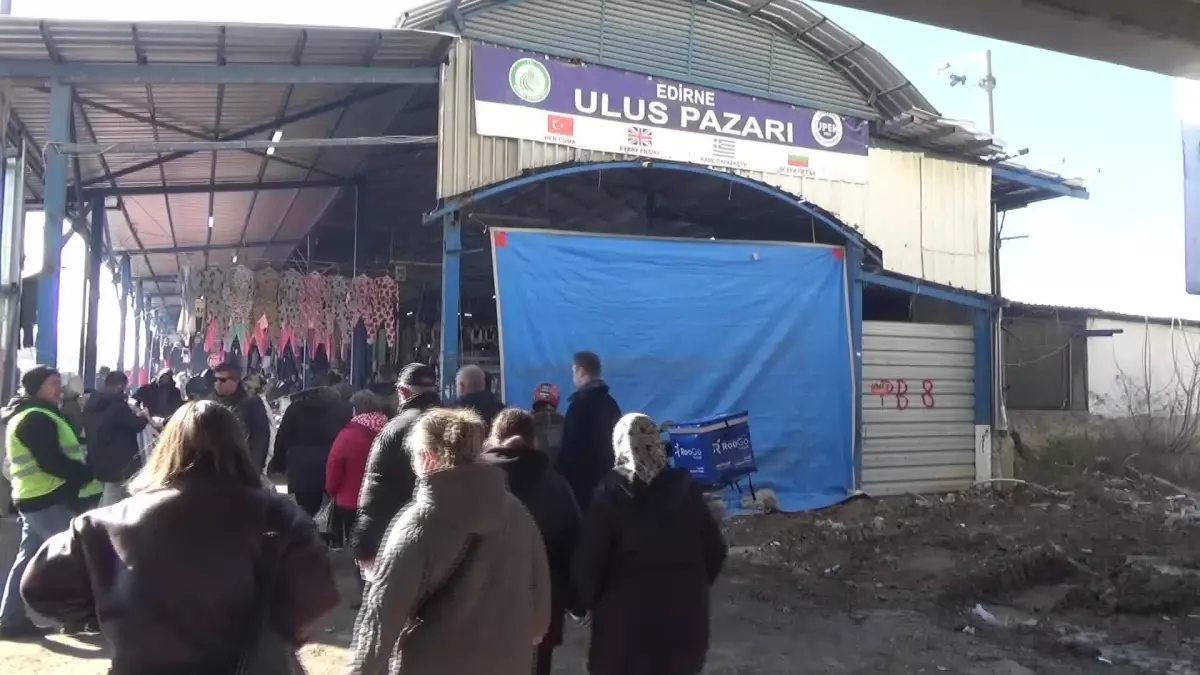 Edirne Ulus Pazarı'ndaki Bulgar müşteri eksikliğinin esnafa etkileri ve yaşanan