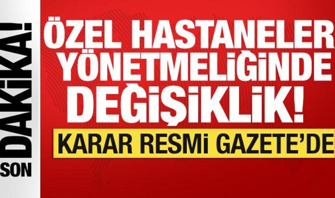 Yeni yönetmelik ile özel hastanelerdeki değişiklikler, hizmet kalitesini artırmak ve