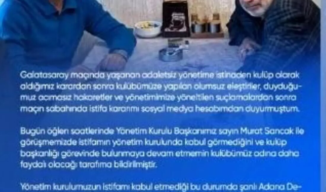 Adana Demirspor'un Başkanı Bedirhan Durak, kulüp içindeki gelişmeler sonrası istifasını