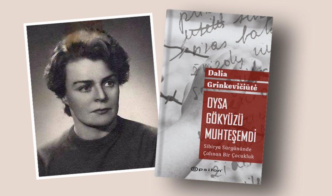 Dalia Grinkevičiūtė'nin sürgün anılarını keşfedin. "Oysa Gökyüzü Muhteşemdi" başlıklı eser,