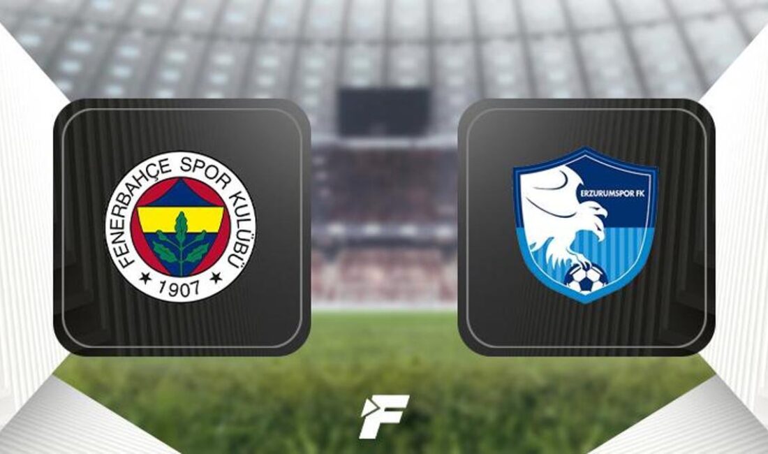 Fenerbahçe - Erzurumspor FK maçı öncesi tüm detaylar burada! Takım