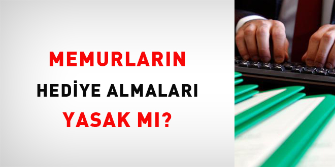 Kamu görevlileri için hediye alma ve menfaat sağlama yasağı, kamu