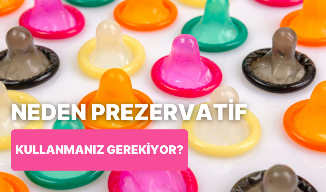 Prezervatif kullanmanın faydaları, cinsel sağlık ve güvenlik açısından büyük önem
