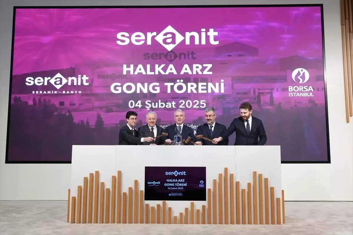 Seranit, Borsa İstanbul'da işlem görmeye başladı. Bu önemli gelişme, şirketin