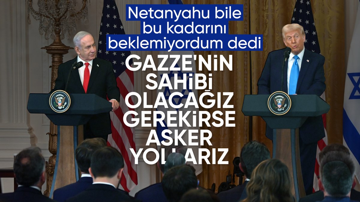 Trump ve Netanyahu'nun Beyaz Saray'daki kritik görüşmesi, Gazze Şeridi'ni devralma