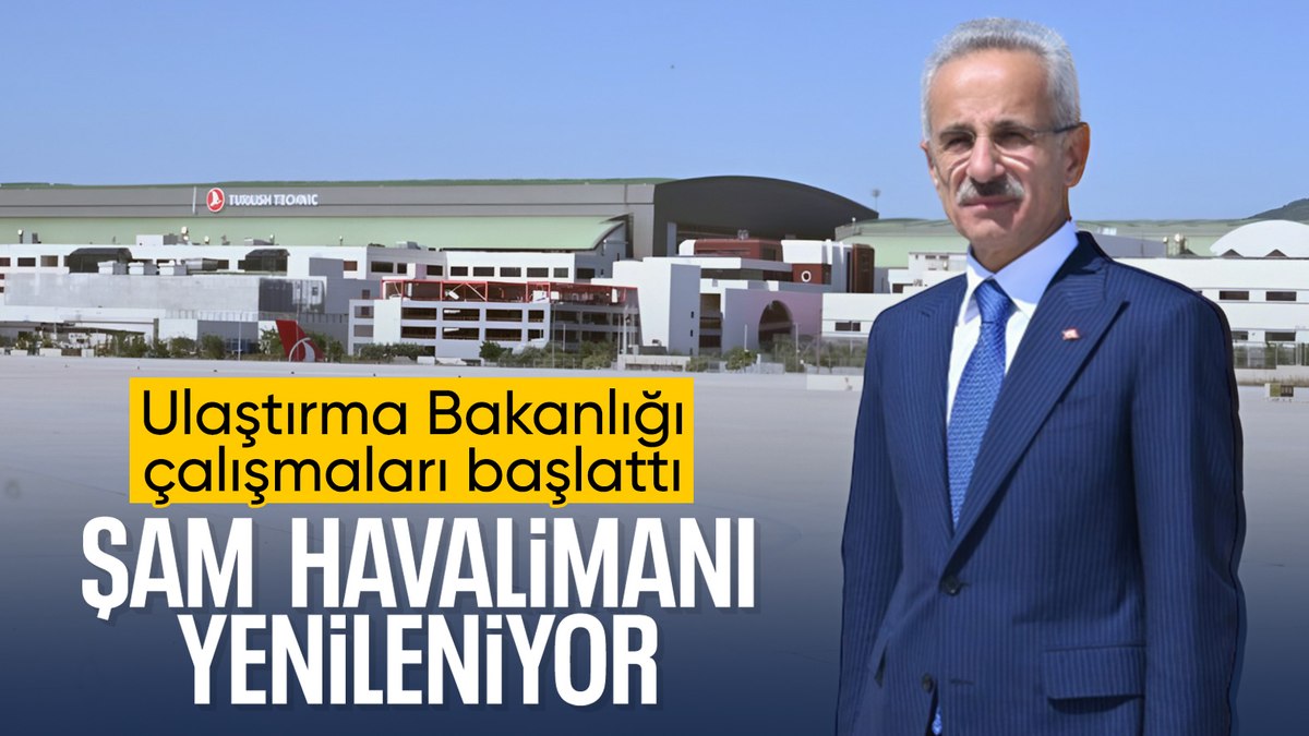 Ulaştırma ve Altyapı Bakanı Abdulkadir Uraloğlu, ilk etapta Şam Havalimanı’nda