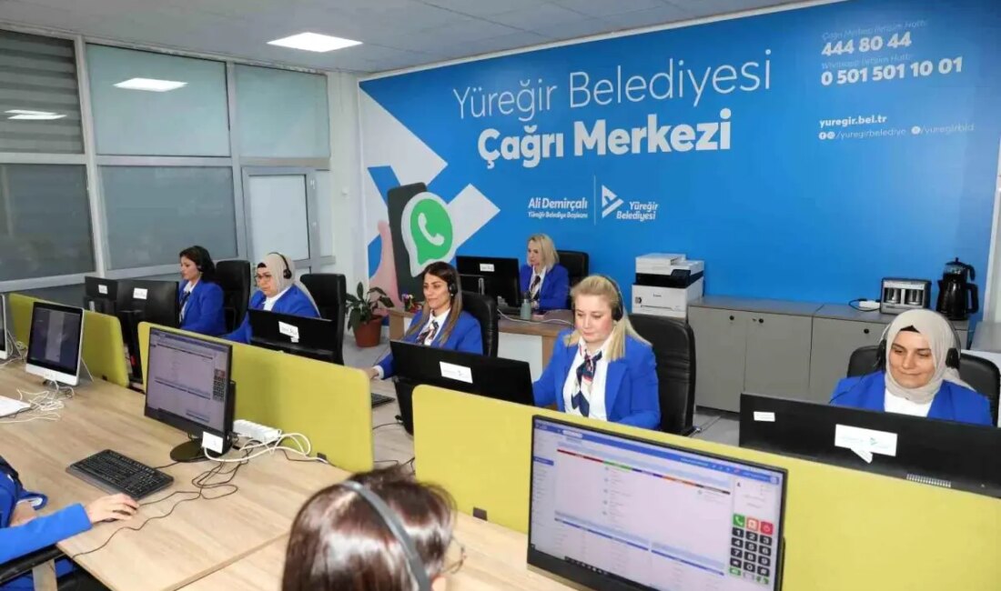 Yüreğir Belediyesi Çağrı Merkezi Hizmetleri ile vatandaşlarımıza hızlı ve etkili