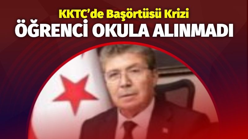 KKTC'de marjinal sendikaların baskısıyla başörtüsü yasağının önü açıldı. KKTC Başbakanı