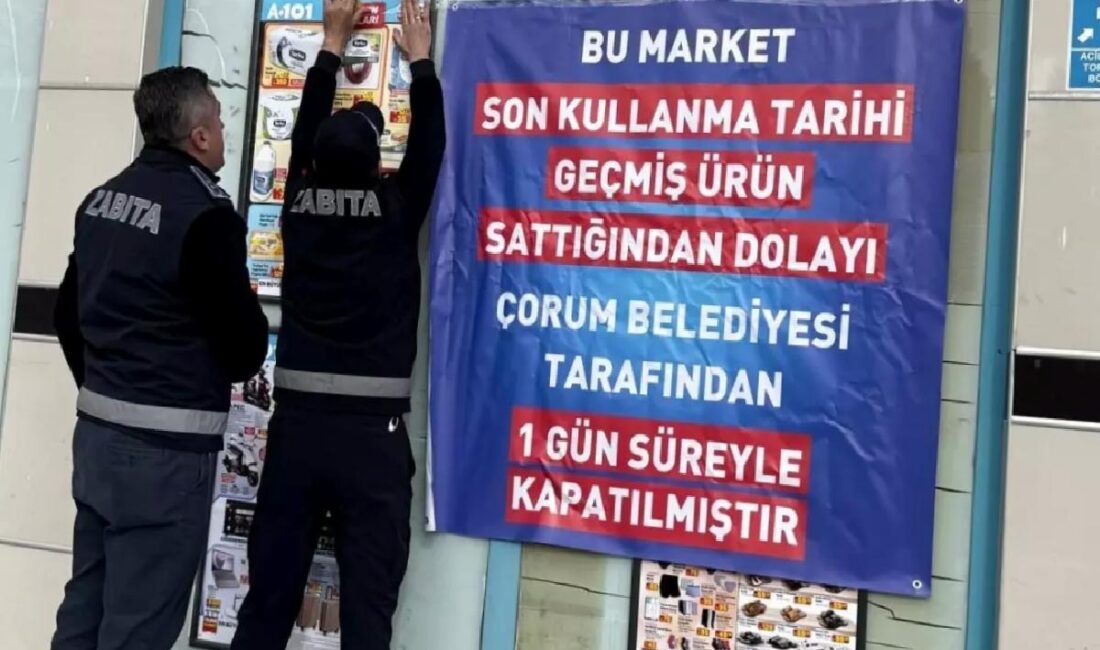 Çorum Belediyesi, son kullanma tarihi geçmiş eser satan bir zincir