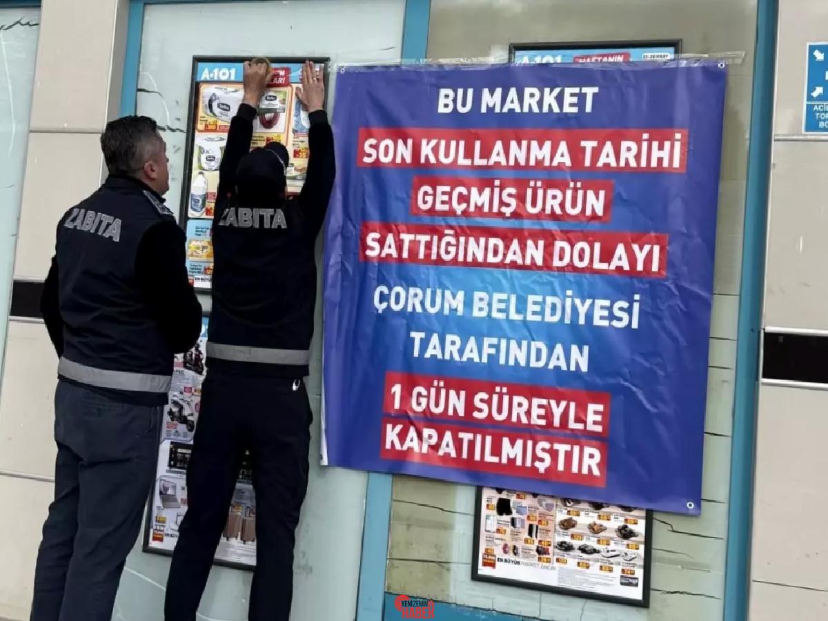 Çorum Belediyesi, son kullanma tarihi geçmiş eser satan bir zincir