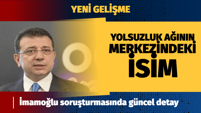 İstanbul Cumhuriyet Başsavcılığı tarafından İmamoğlu örgütüne karşı yürütülmekte olan yolsuzluk