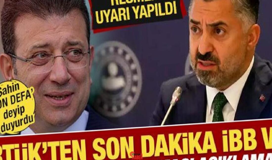 RTÜK Başkanı Ebubekir Şahin, İBB ve İmamoğlu'na yönelik soruşturma ile