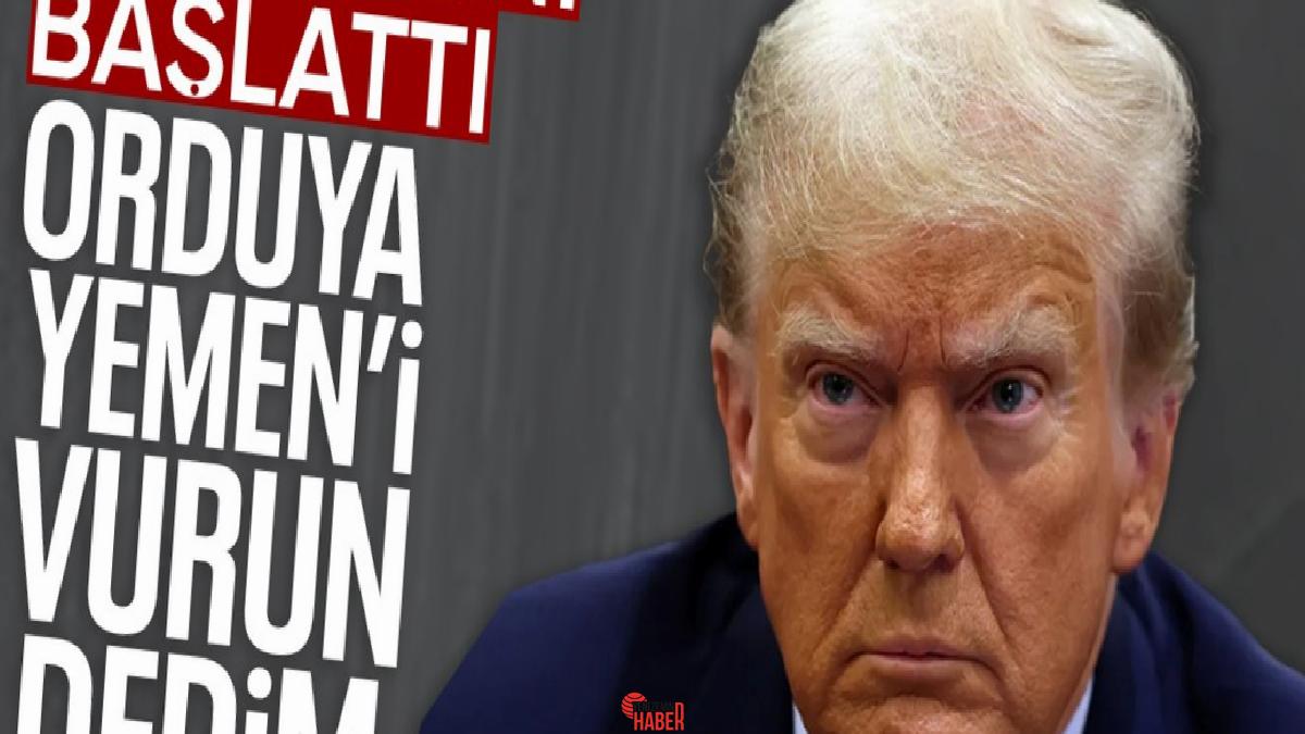 Son dakika gelişmesinde Trump, orduya Yemen'deki Husi hedeflerini vurma emri