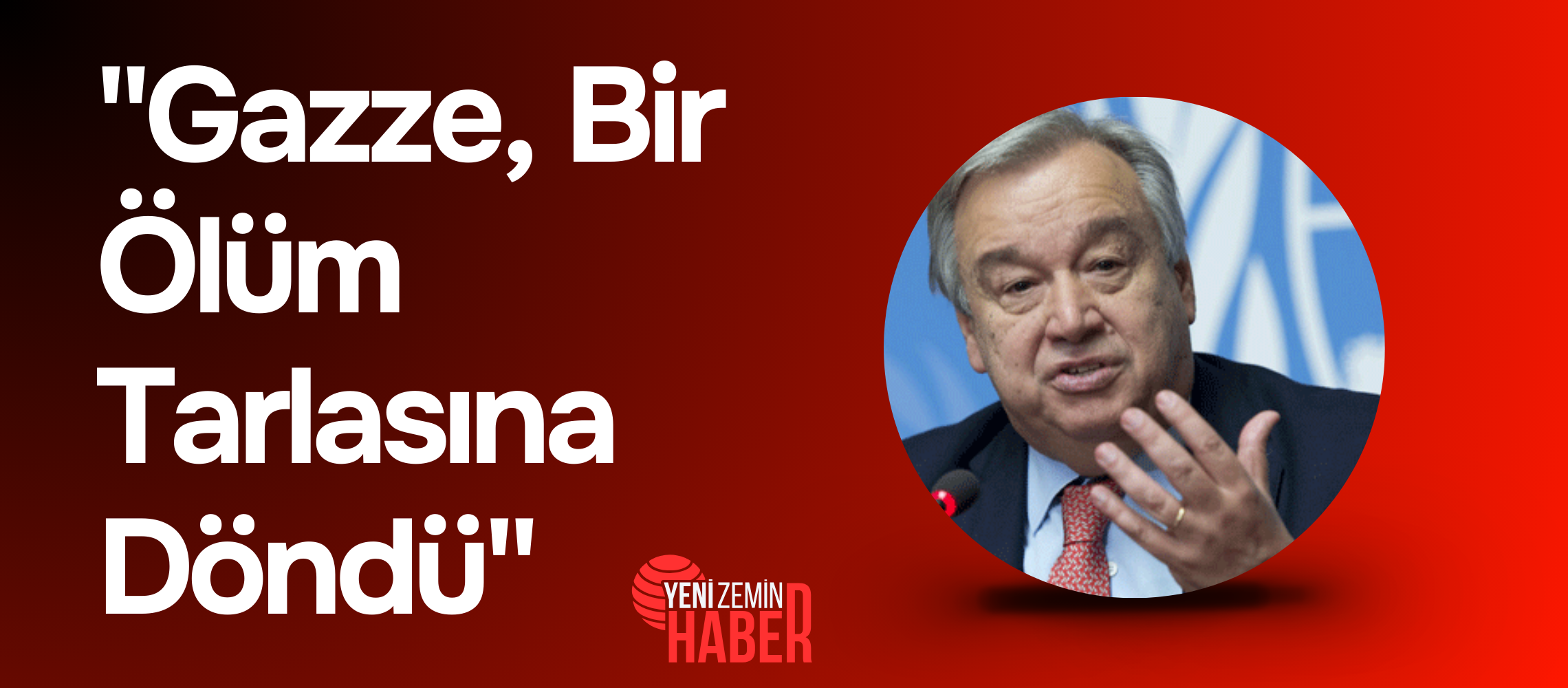 BM Genel Sekreteri Antonio Guterres, Gazze’de insani yardımın durduğunu, temel