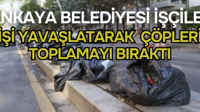 İş yavaşlatma eylemi nedeniyle Çankaya’nın bazı semtlerinde çöp toplama hizmeti