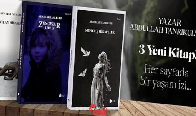  Yazar ve Şair Abdullah Tanrıkulu, okurlarına birebir anda üç yeni