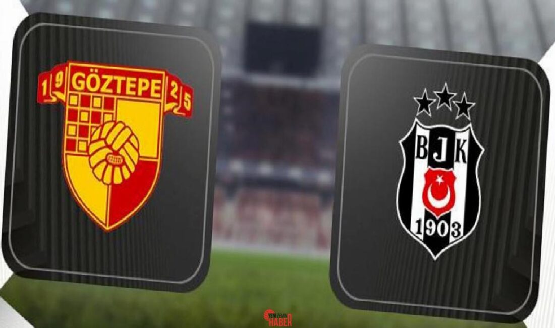 Harika Lig'in 32. haftasında Göztepe ile Beşiktaş karşı karşıya geliyor.