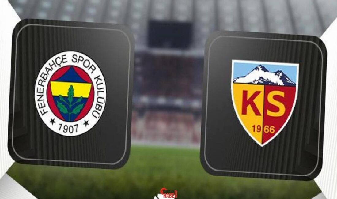 Fenerbahçe, Trendyol Üstün Lig'in 32. hafta mücadelesinde bu akşam Kayserispor'u