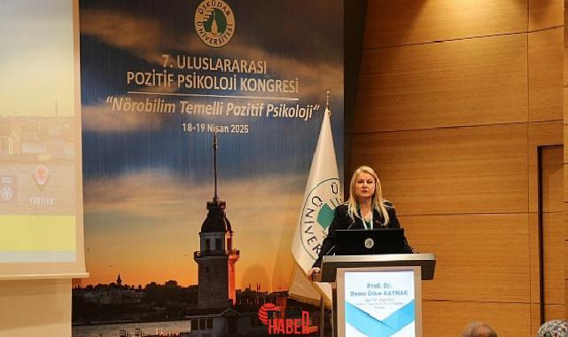 Üsküdar Üniversitesi’nde düzenlenen “7. Uluslararası Pozitif Psikoloji Kongresi”, 18-19 Nisan