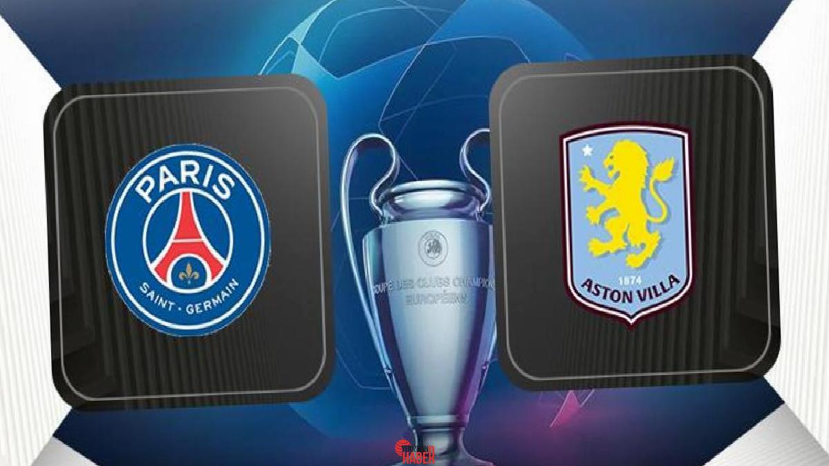 UEFA Şampiyonlar Ligi'nde PSG ile Aston Villa karşı karşıya geliyor.