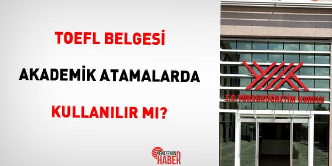 Milletlerarası Lisan imtihanlarından olan TOEFL Evrakı akademik atamalarda ÖSYM'nin belirlediği