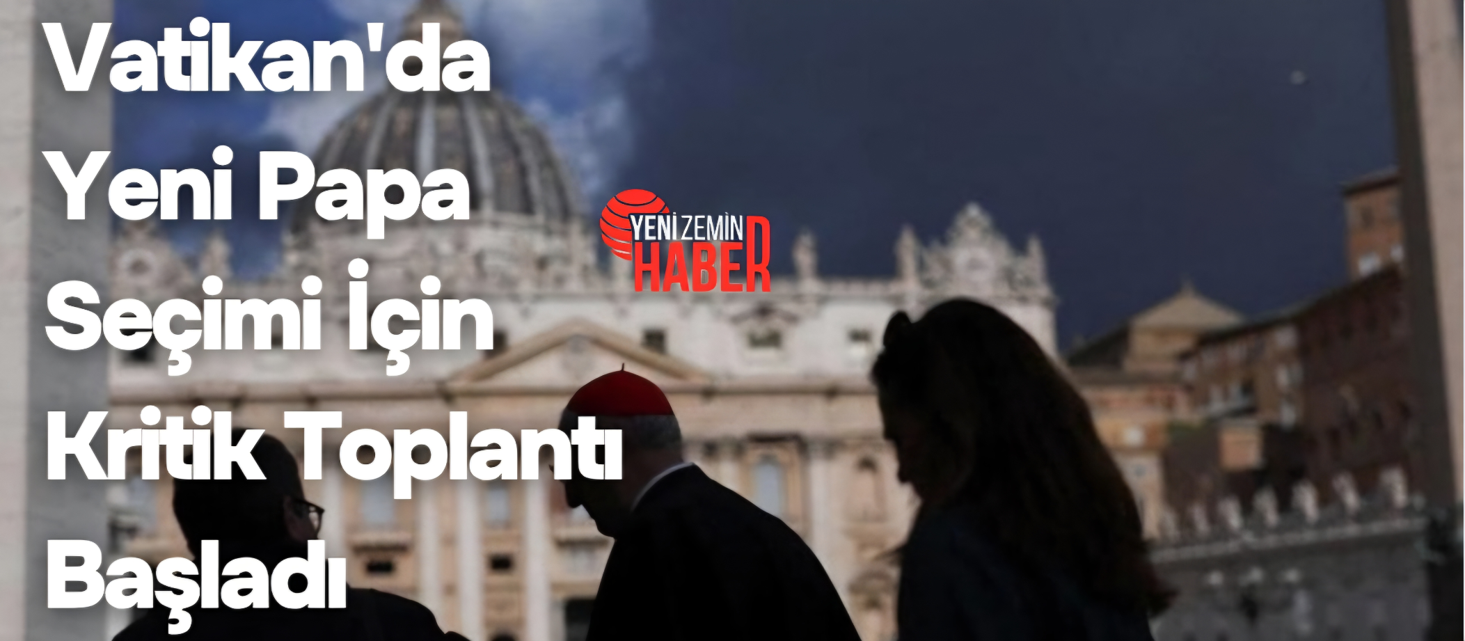 Papa Francis’in vefatının ardından 130’dan fazla kardinal yeni lideri seçmek