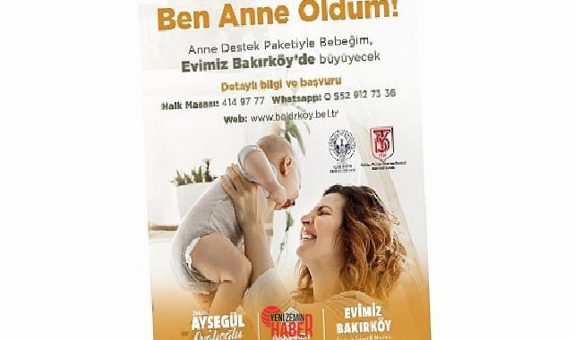 Bakırköy Belediyesi, doğum yapan annelerin yanında olmak ve hayatını kolaylaştırmak
