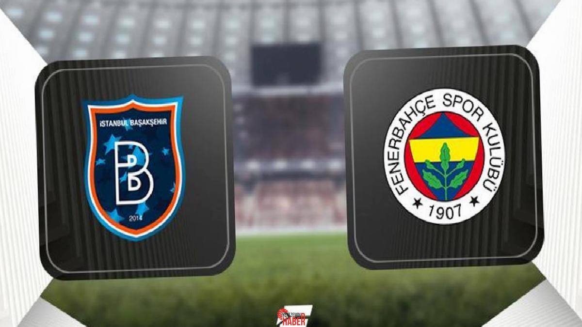 Trendyol Muhteşem Lig'in 35. haftasında Fenerbahçe,  Başakşehir deplasmanında olacak.