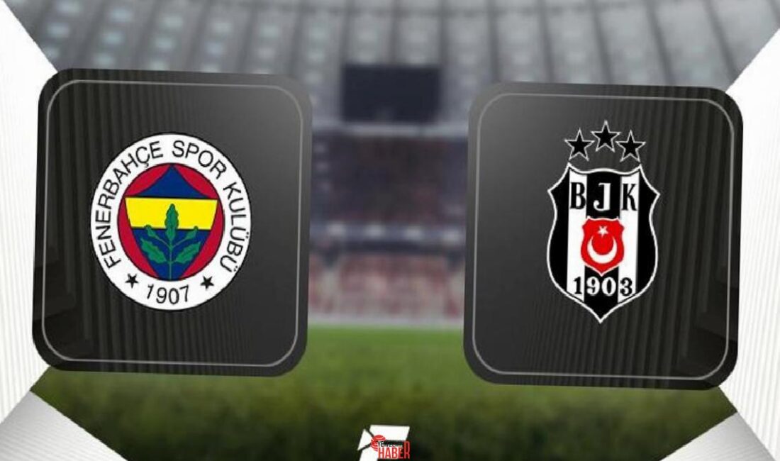 Muhteşem Lig'in 34. haftasında Fenerbahçe sahasında Beşiktaş ile karşı karşıya