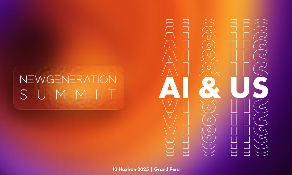 Grand Pera İstanbul’da gerçekleşecek olan New Generation Summit, yapay zeka,
