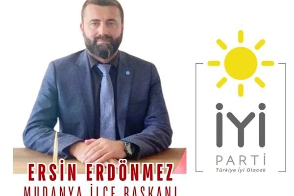 İYİ Parti Mudanya İlçe Başkanı Ersin Erdönmez, yaklaşan  İYİ Parti